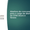 Abertura de concurso para o cargo de diretor do CFAE Douro e Távora